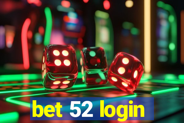bet 52 login